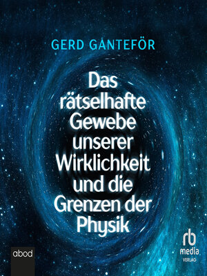 cover image of Das rätselhafte Gewebe unserer Wirklichkeit und die Grenzen der Physik